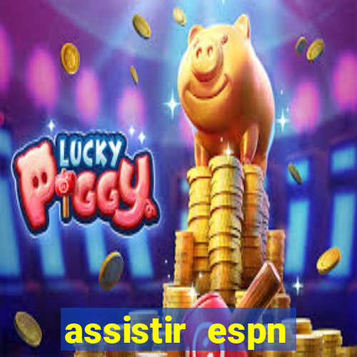 assistir espn brasil ao vivo